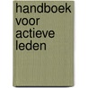 Handboek voor actieve leden by Unknown