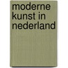 Moderne kunst in nederland by Kersten