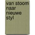Van stoom naar nieuwe styl