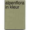 Alpenflora in kleur door Barneby