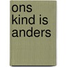 Ons kind is anders by Egg