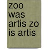 Zoo was artis zo is artis by Nieuwendyk