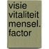 Visie vitaliteit mensel. factor