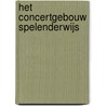 Het Concertgebouw spelenderwijs by H. Nolthenius