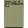 Almanak voor de vermogensbelasting 1992 by Poel