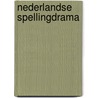 Nederlandse spellingdrama by Ra Meyers