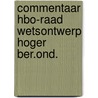 Commentaar hbo-raad wetsontwerp hoger ber.ond. by Unknown