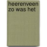 Heerenveen zo was het by J. Zwerver