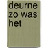 Deurne zo was het