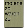 Molens zo waren ze by T. Meesters