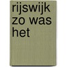 Rijswijk zo was het door H. Fehts