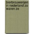 Bierbrouwerijen in Nederland zo waren ze