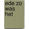 Ede zo was het door R.H. Nijhoff