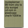 Routeplanner 98 from city to city Europe CD-ROM in jewelcase CHE/FR/1004/W by Unknown