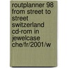 Routplanner 98 from street to street Switzerland CD-ROM in jewelcase CHE/FR/2001/W by Unknown
