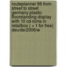 Routeplanner 98 from street to street Germany plastic floorstanding display with 10 CD-ROMS in retailbox ( + 1 for free) DEU/DE/2006/W door Onbekend