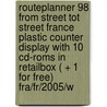 Routeplanner 98 from street tot street France plastic counter display with 10 CD-ROMS in retailbox ( + 1 for free) FRA/FR/2005/W door Onbekend