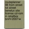 Routeplanner 98 from street tot street Benelux site license CD-ROM in retailbox BNL/FR/2007/W by Unknown