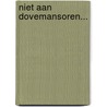 Niet aan dovemansoren... by Unknown