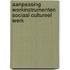 Aanpassing werkinstrumenten sociaal cultureel werk