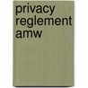 Privacy reglement AMW by P.J. de Weerd