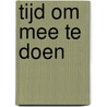 Tijd om mee te doen door R.A.I. Rijkschroef