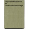 Implementatiebeleid en inventarisatiestrategie door R.P. Hortulanus