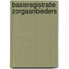 Basisregistratie Zorgaanbieders door Onbekend