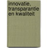 Innovatie, transparantie en kwaliteit door Onbekend