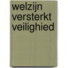 Welzijn versterkt veilighied by M. van Harten