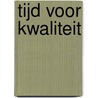 Tijd voor kwaliteit by H. Alberts