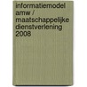 Informatiemodel AMW / Maatschappelijke dienstverlening 2008 door M. De cock