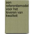 Een referentiemodel voor het leveren van kwaliteit