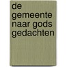 De gemeente naar Gods gedachten door Adrian Gilbert