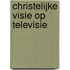 Christelijke visie op televisie