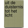 Uit de duisternis tot het licht door C. Briem