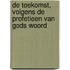De toekomst, volgens de profetieen van Gods Woord