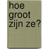 Hoe groot zijn ze? door N. Harris