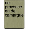 De Provence en de Camargue by Y. Duval