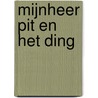 Mijnheer Pit en het ding door L. Bourguignon