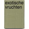 Exotische vruchten door M. Steyt