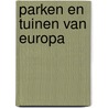 Parken en tuinen van Europa door C. de Groote