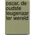 Oscar, de oudste leugenaar ter wereld