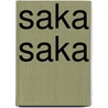 Saka Saka door D. Maes