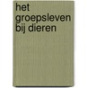 Het groepsleven bij dieren by D. de Smet