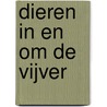 Dieren in en om de vijver by L. de Meersman