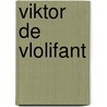 Viktor de vlolifant door P. Lemaitre