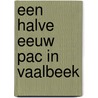Een halve eeuw pac in Vaalbeek by Unknown