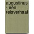 Augustinus - een reisverhaal