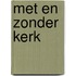 Met en zonder kerk